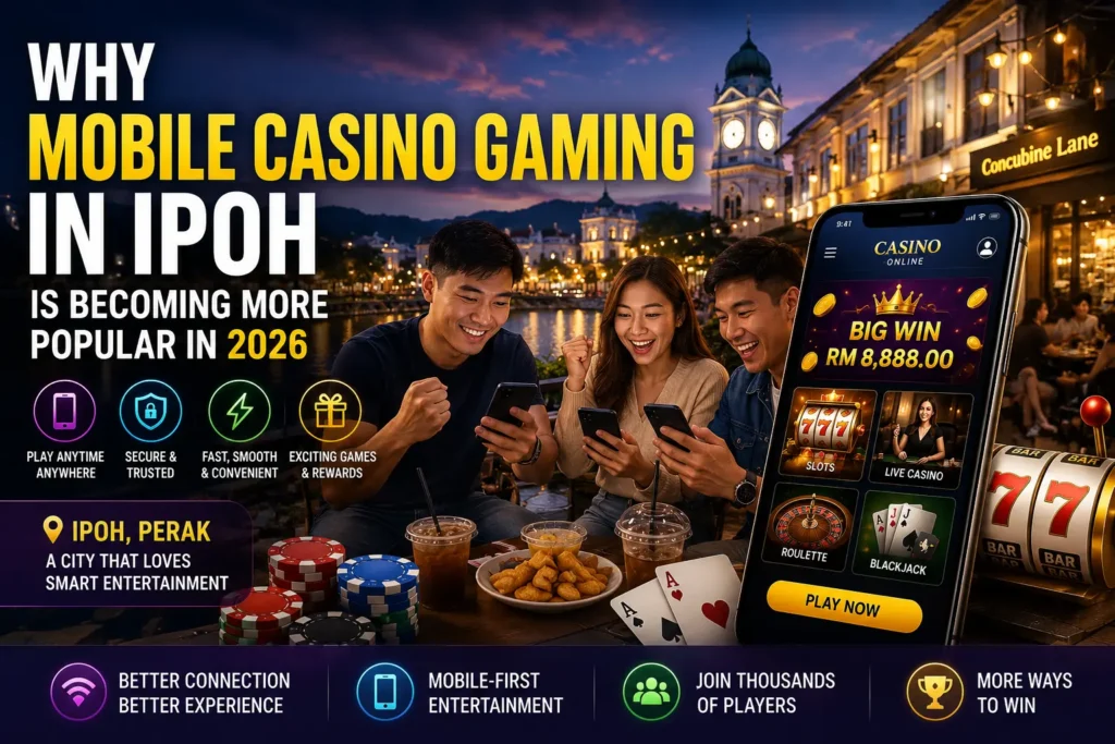 Mobile casino gaming in ipoh